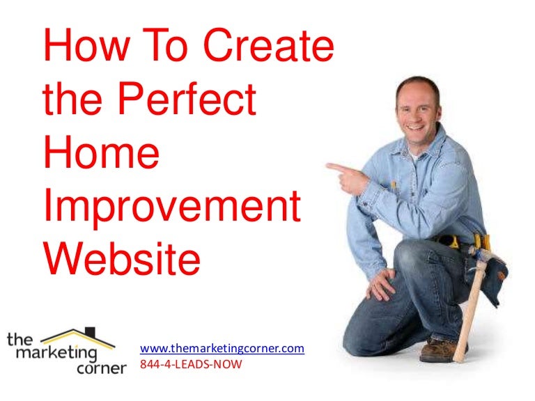 How To Create The Best Home Improvement site For Leads