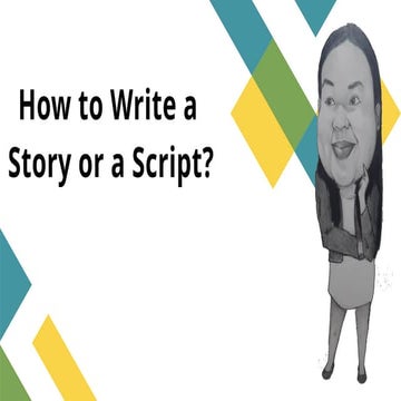 TIPS-HOW-TO-WRITE-A-SCRIPT-OR-A-STORY.pptx