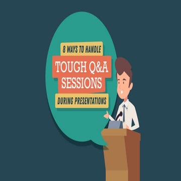 Tips on How to Handle Tough Q&A Sessions During Presentations