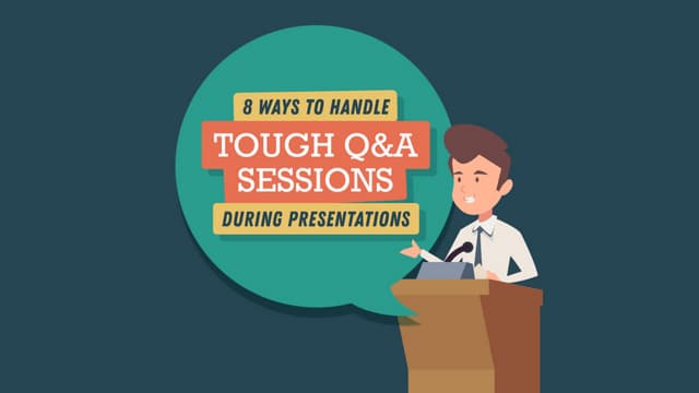 Tips on How to Handle Tough Q&A Sessions During Presentations
