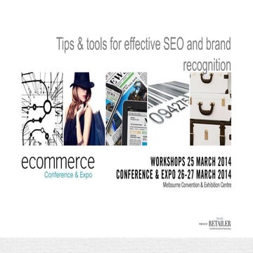 Tips and tools for effective SEO and brand recognition - eCommerce Expo Melbo...