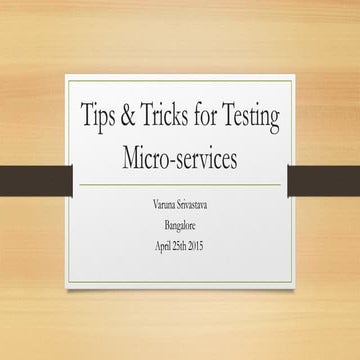 Tips and tricks for Testing Micro-Services