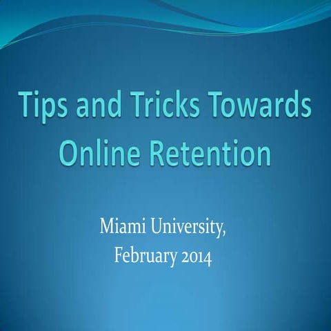 Tips and Tricks Towards Online Retention