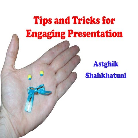 Tips And Tricks of Making Engaging Presentation