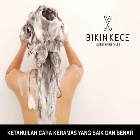Tips Cara Keramas Yang Benar Agar Rambut Tetap Sehat | PDF