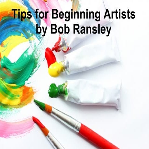 Tips for beginning artists by bob ransley