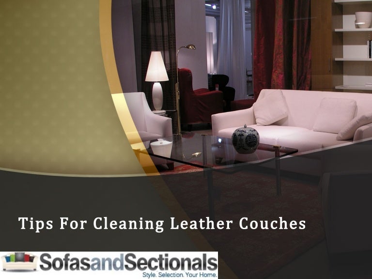 Tips For Cleaning Leather Couches