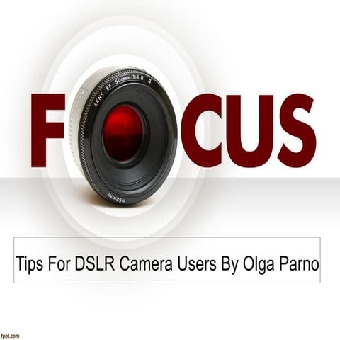 How to Use Your DSLR Camera Know with Olga Parno