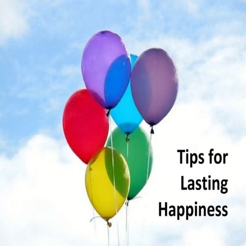 Tips for lasting happiness
