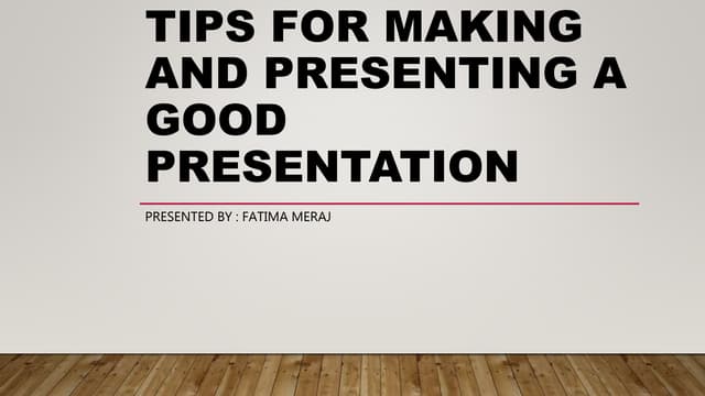 Tips for making and presenting a good presentation