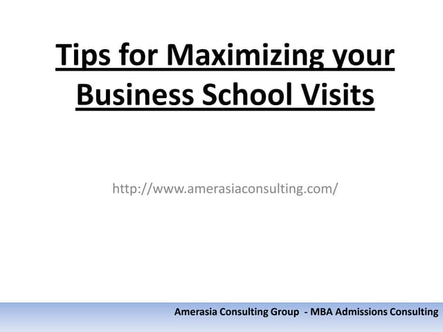 Tips for maximizing your business school visits