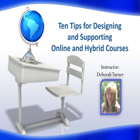 Ten Tips for Creating and Supporting Online and Hybrid Courses