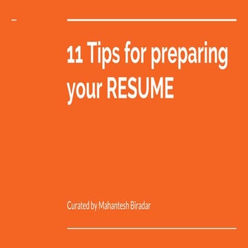 Tips for preparing your resume by Mahantesh Biradar
