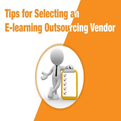 Tips For Selecting An E Learning Outsourcing Vendor Pptx