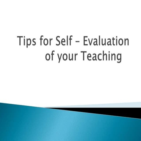 Tips for self   evaluation of your teaching