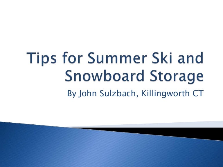 Tips for Summer Ski and Snowboard Storage