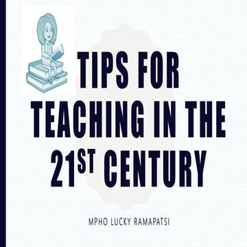Tips for teaching in the 21st century 