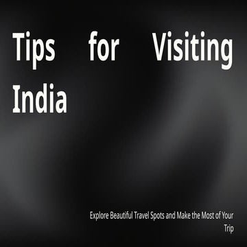Tips for Visiting India Tour and Travel expose We make travel easy and enjoya...