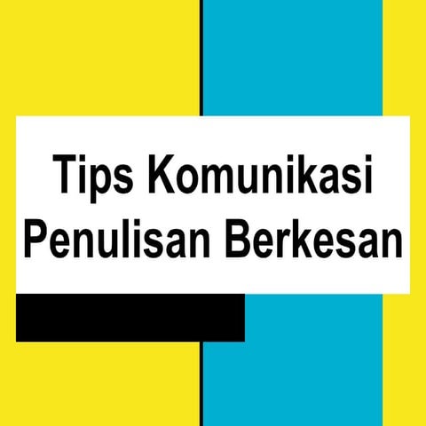 Tips komunikasi penulisan berkesan