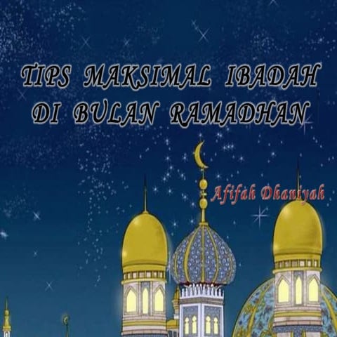 Tips Maksimal Ibadah di Bulan Ramadhan