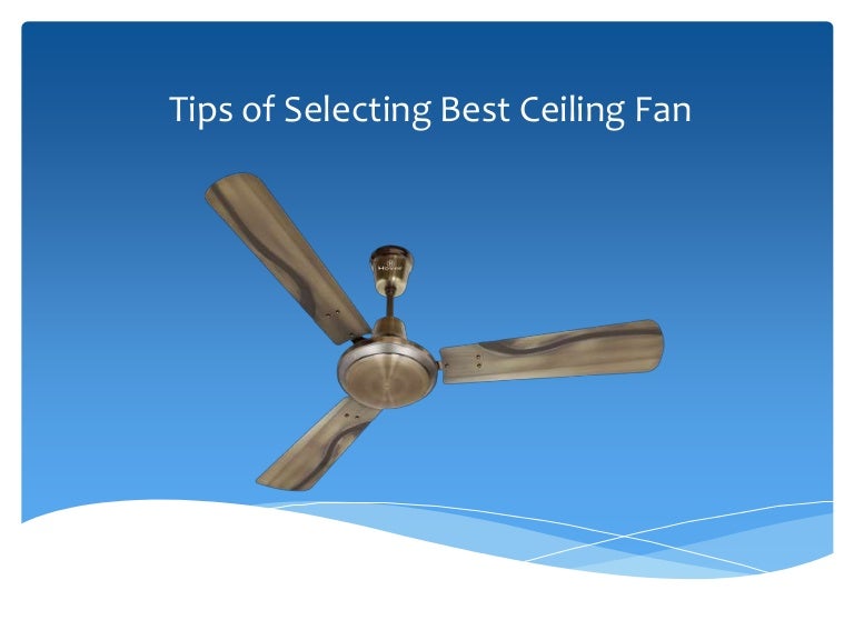 Tips of selecting best ceiling fan