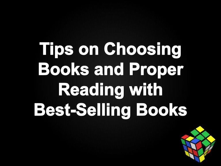 Tips on choosing books and proper reading with best selling books