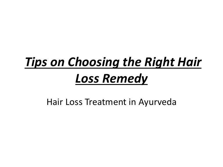 Tips On Choosing The Right Hair Loss Treatment In Ayurveda