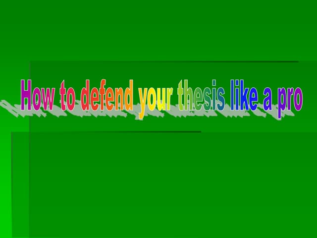 How to defend your dissertation