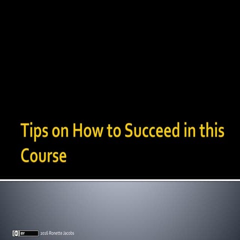 Tips on How to Succeed in This Course
