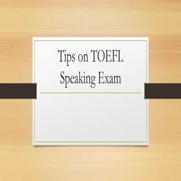 Tips on TOEFL Speaking Exam -.pptx