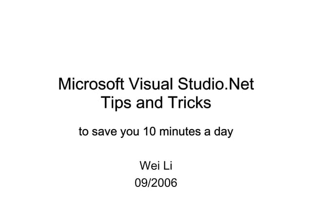 Tips and Tricks for Using Visual Studio.Net Effectively