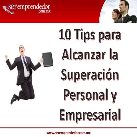 Tips para Alcanzar la Superación Personal y Empresarial