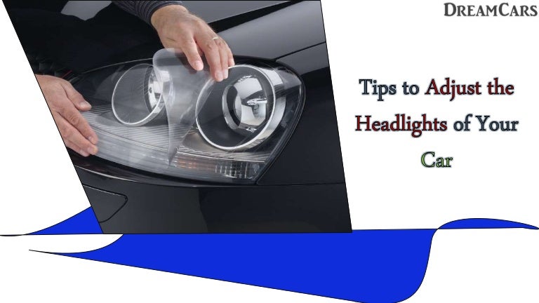 Adjusting Car Headlights _ How to Aim and Align your Headlights ...
