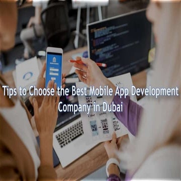 Tips to Choose the Best Mobile App Development Company in Dubai