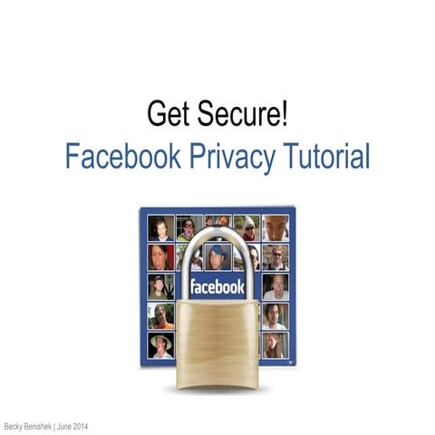 Get Secure! Tips to Facebook Privacy 2014