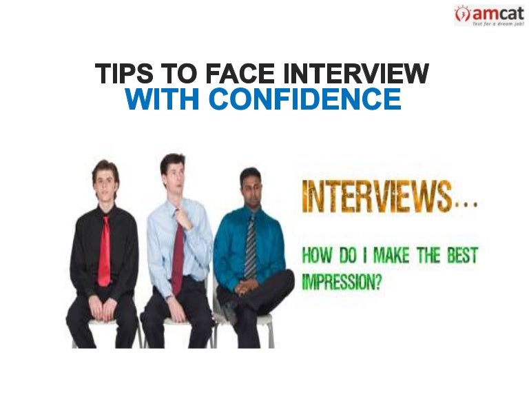 Tips To Face Interview With Confidence Tips To Face Interview With Confidence