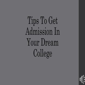 Strategies To Secure Admission In Your Dream College | PPTX