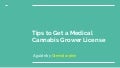 Tips to Get a Medical Cannabis Grower License - Presentation