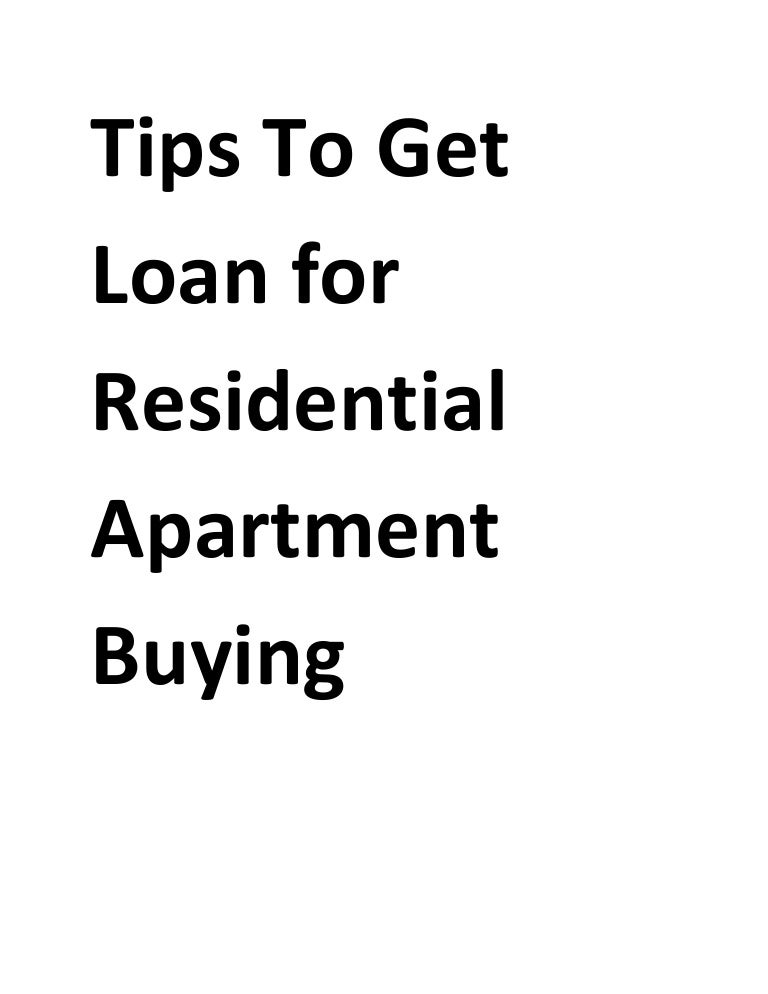 Tips to get loan for residential apartment buying