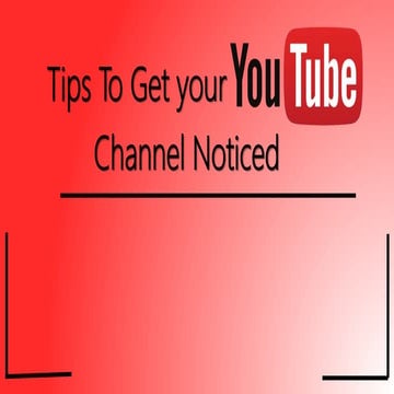 Tips to get your YouTube Channel Noticed