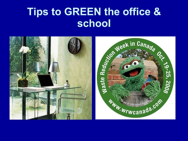 Tips To Green The Office & School Plus Canadian Tips