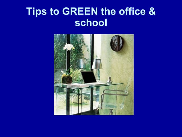 Tips To Green The Office & School
