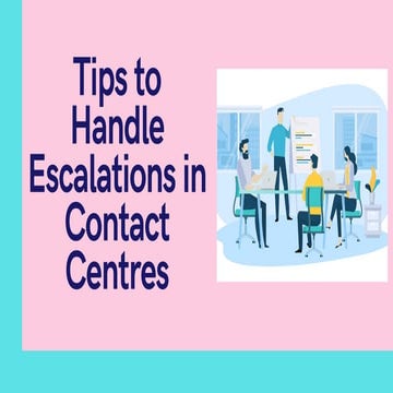 Tips to Handle Escalations in Contact Centres 