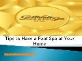 Tips to Have a Foot Spa at Your Home