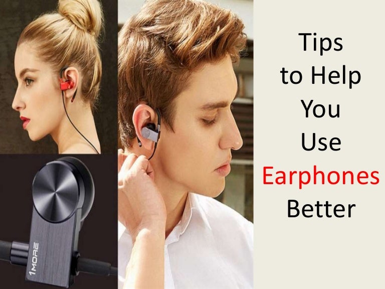 Tips to help you use earphones better