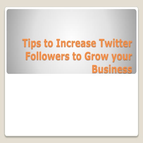 Tips to Increase Your Twitter Followers to Grow Your Business