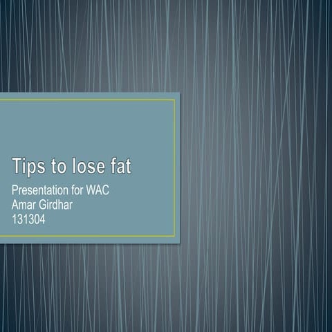 Tips to lose fat :  WAC presentation for MBA