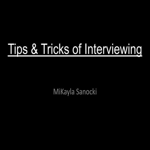 Tips & Tricks Of Interviewing