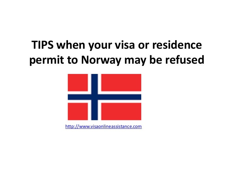 Tips when your Vsa or Residence Permit to Norway may be Refuse