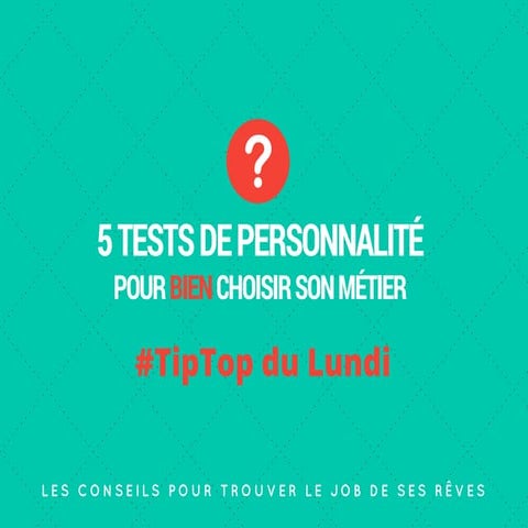 5 Tests de personnalité pour bien choisir son métier